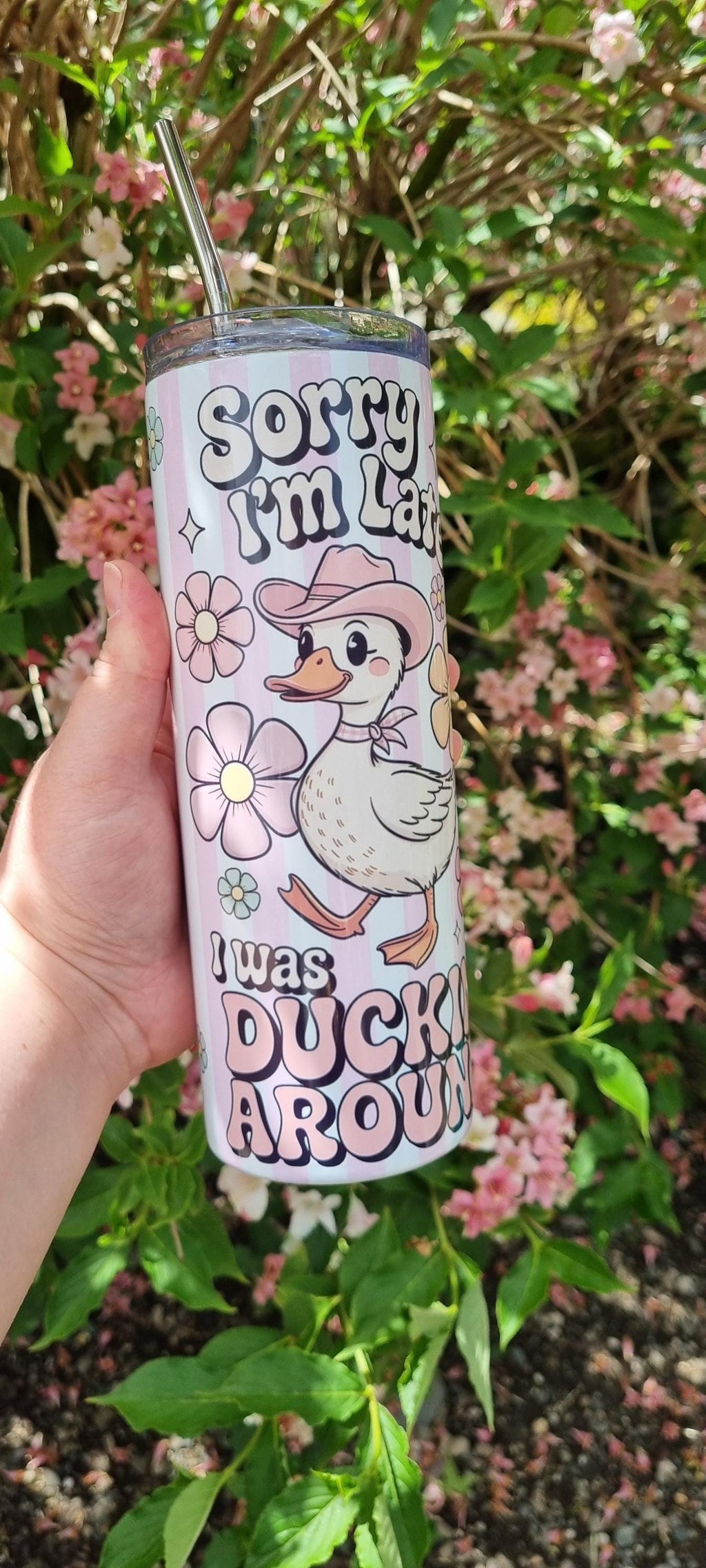 Funny duck tumbler with cartoon duck and Sorry I’m Late I was ducking around text