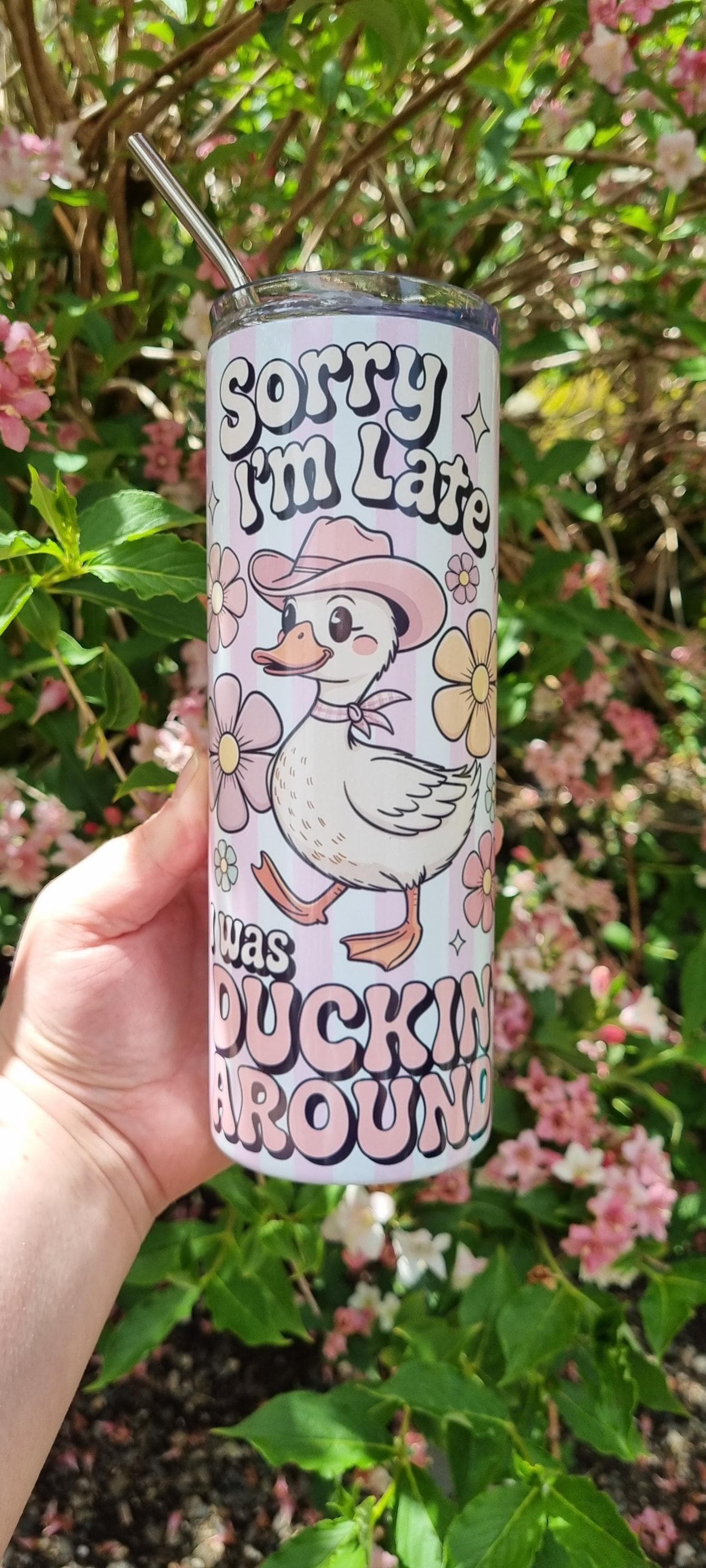 Funny duck tumbler with cartoon duck and text Sorry I'm late was ducking around in floral design